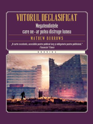 cover image of Viitorul declasificat. Megatendințele care ne-ar putea distruge lumea